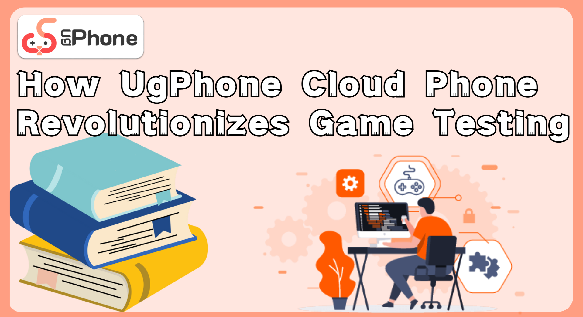 How UgPhone Cloud Phone Revolutionizes Game Testing.png