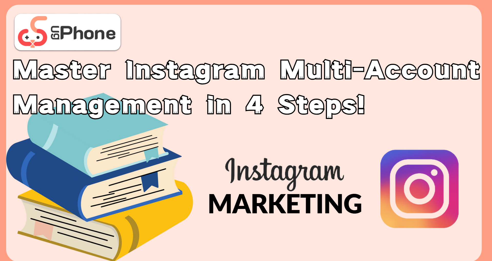 Master Instagram Multi-Account Management in 4 Steps! UgPhone Cross-Border Marketing Guide.png