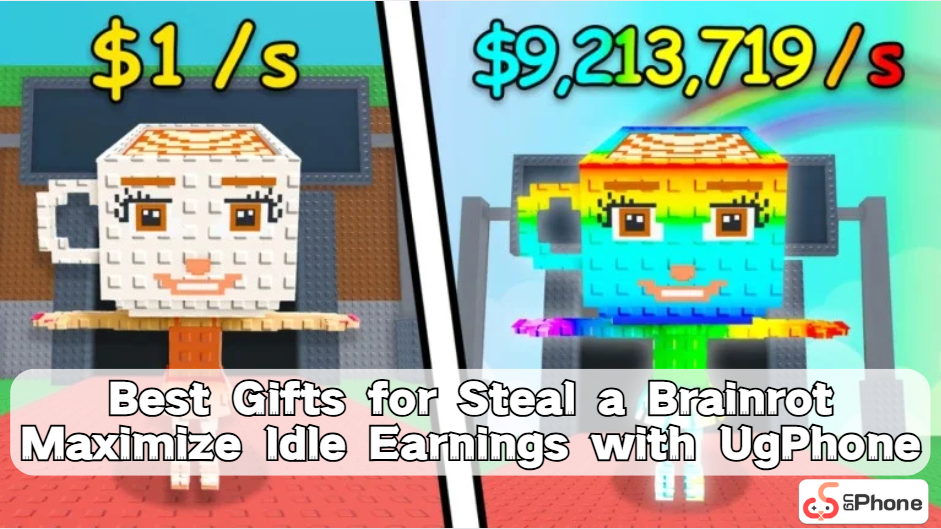 Best Gifts for Steal a Brainrot Maximize Idle Earnings with UgPhone.jpg