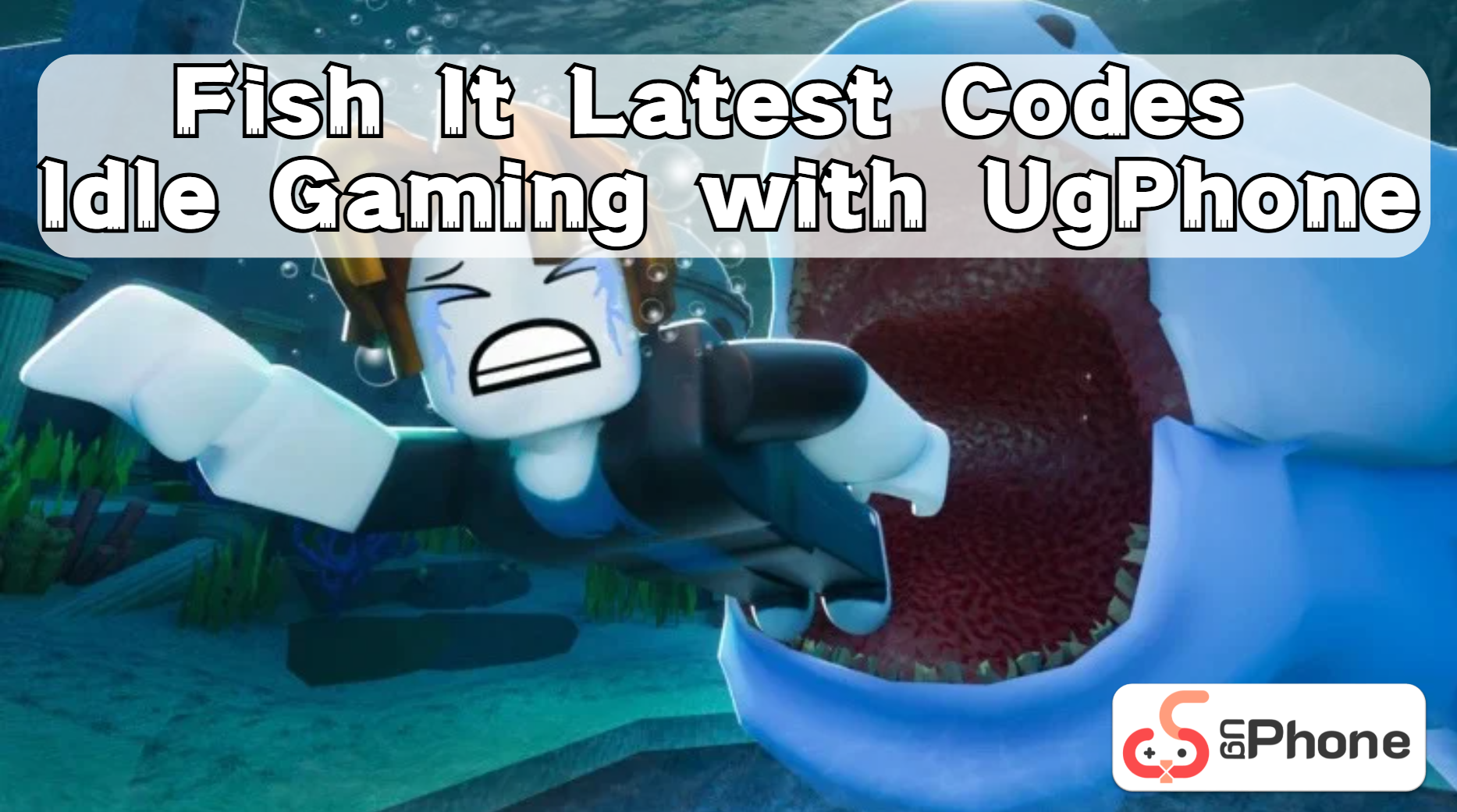 Fish It Latest Codes｜Idle Gaming with UgPhone .png