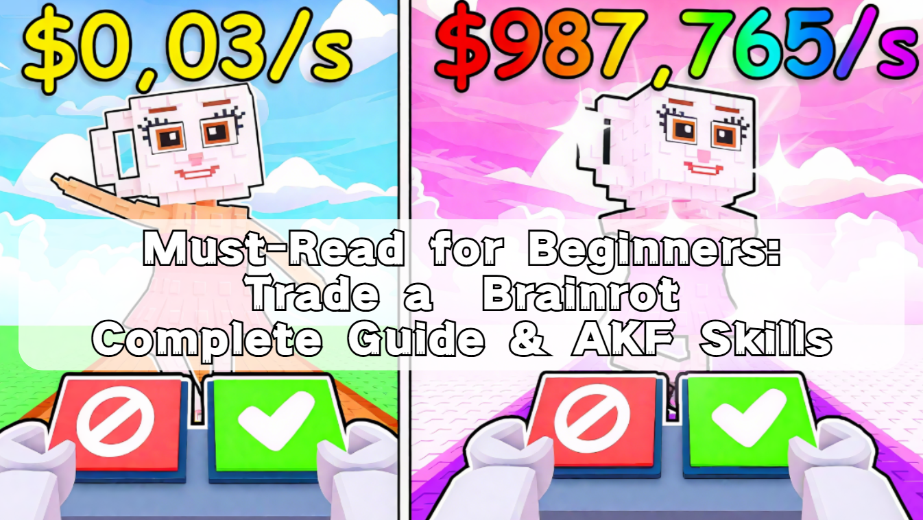 Beginner’s Must-Read! Trade a Brainrot Gameplay + AFK Guide.png