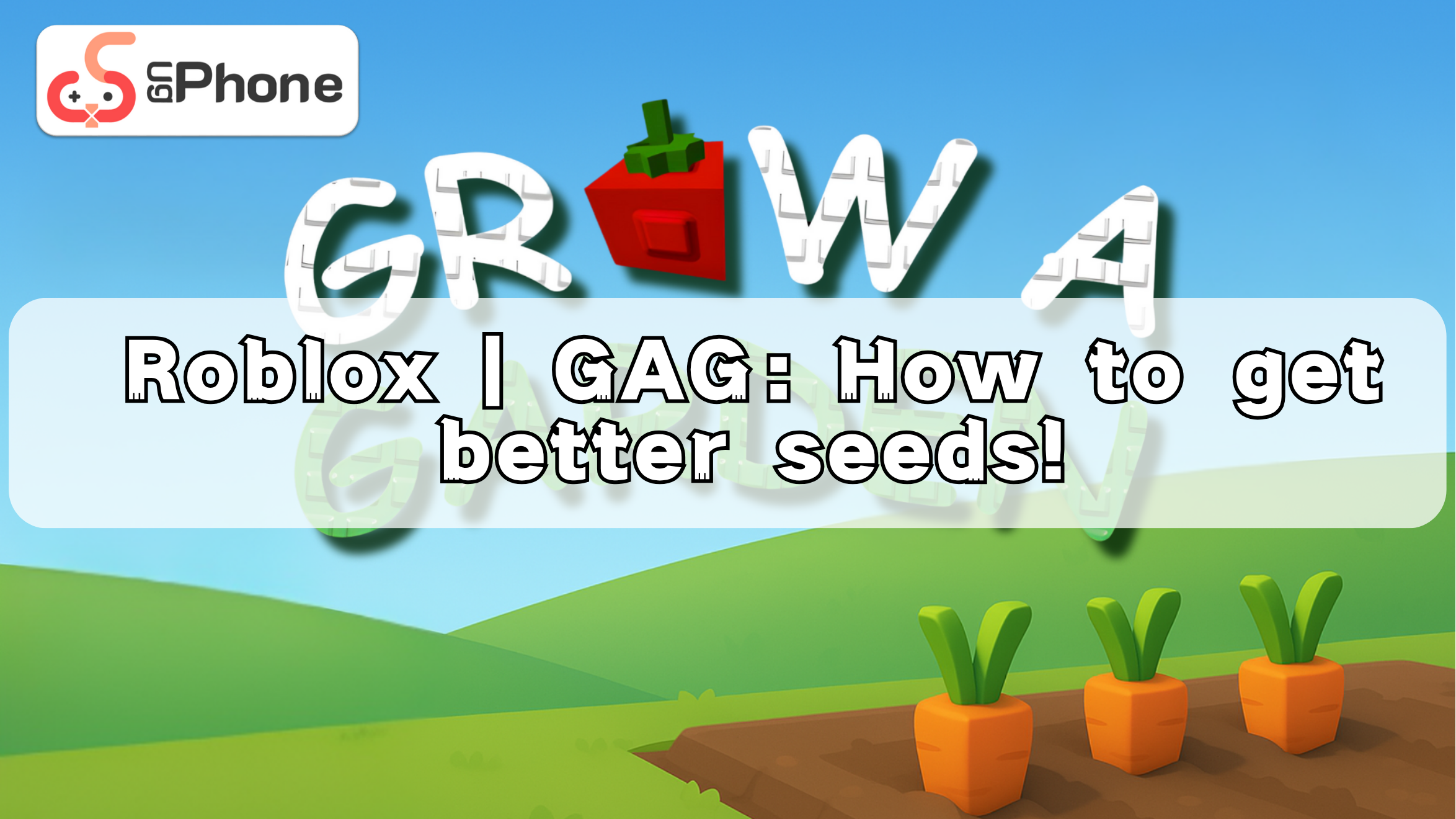Roblox X GAG How to get better seeds.png