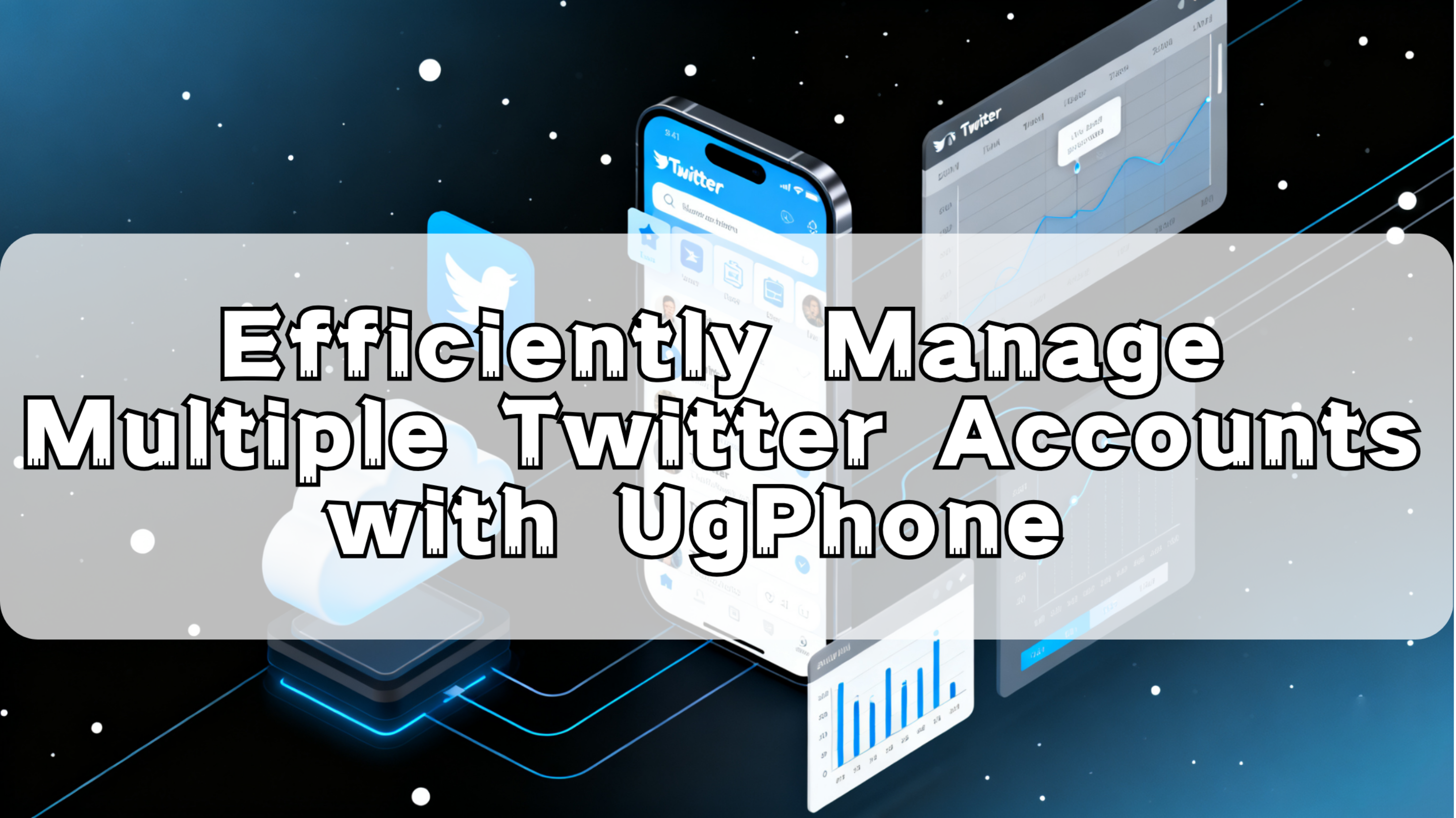 Efficiently Manage Multiple Twitter Accounts with UgPhone.png