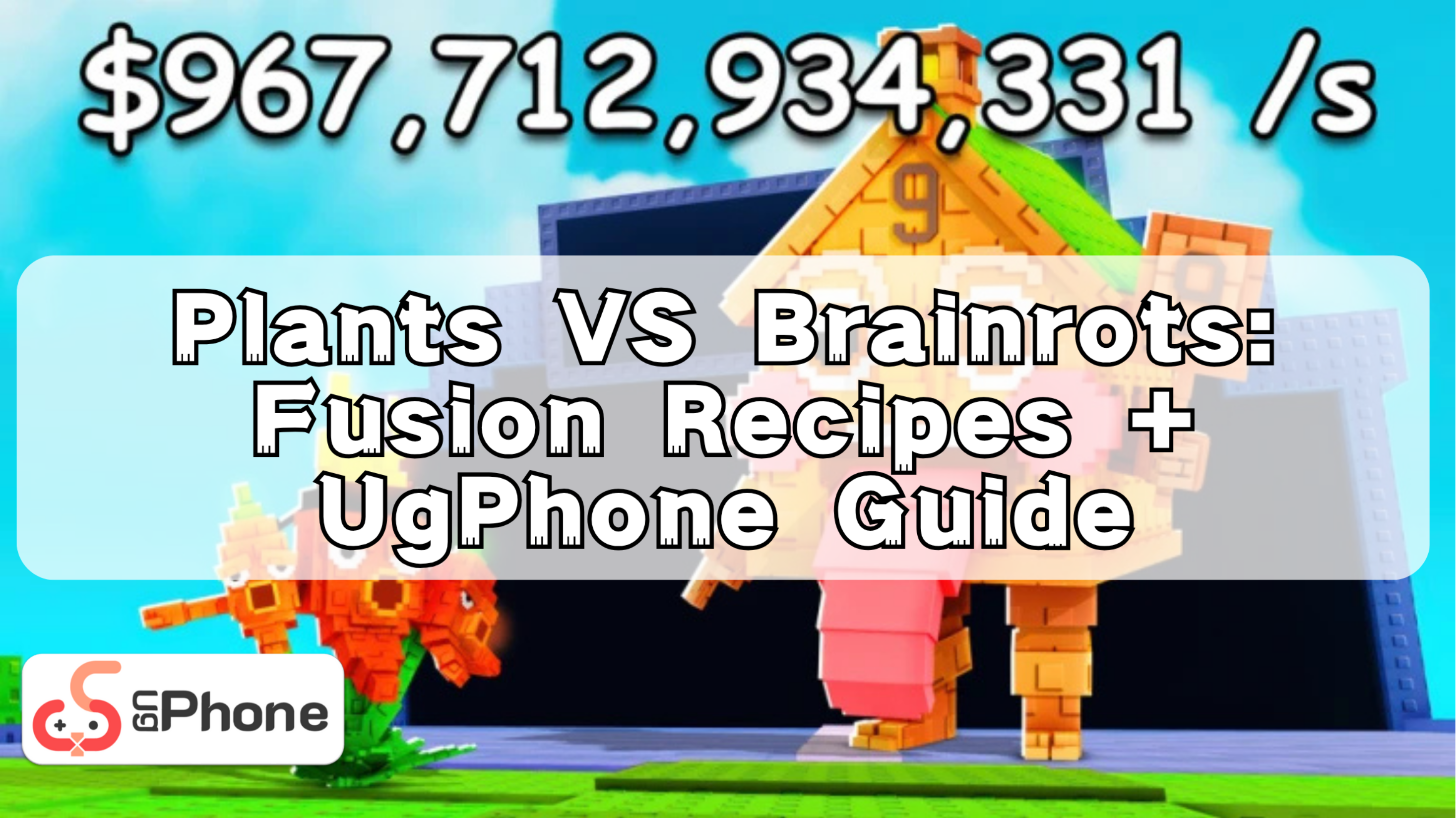 Plants VS Brainrots Fusion Recipes UgPhone Guide.png