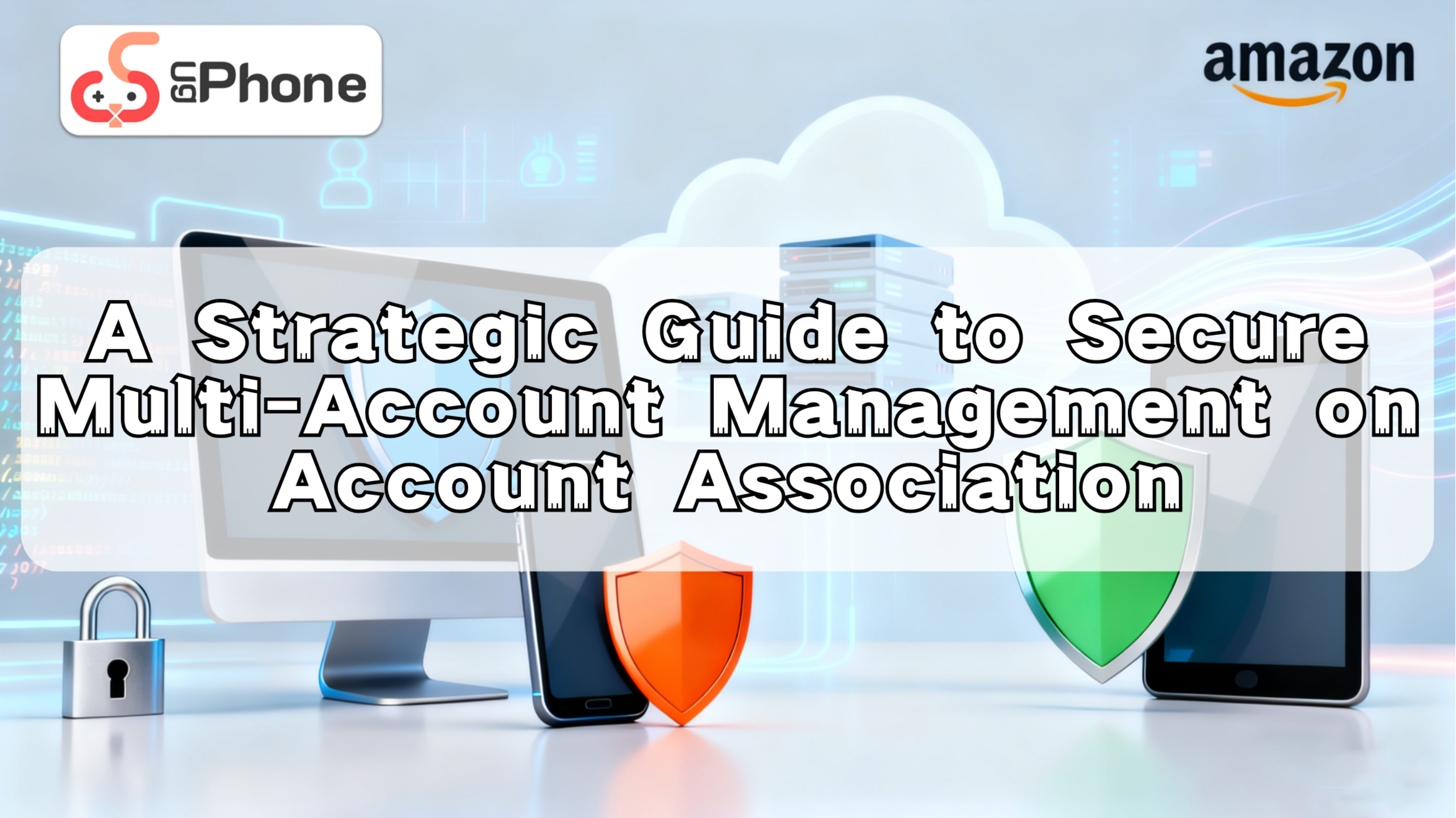 A Strategic Guide to Secure MultiAccount Management on Account Association.png