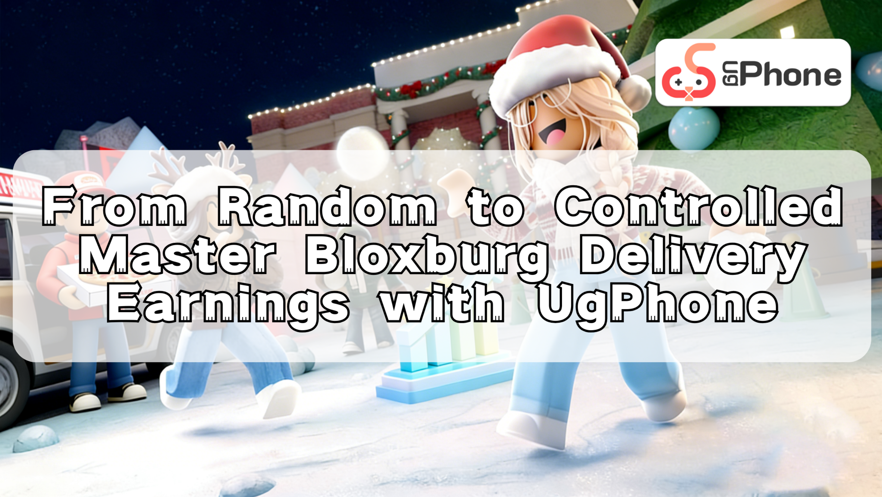 From Random to Controlled Master Bloxburg Delivery Earnings with UgPhone.png