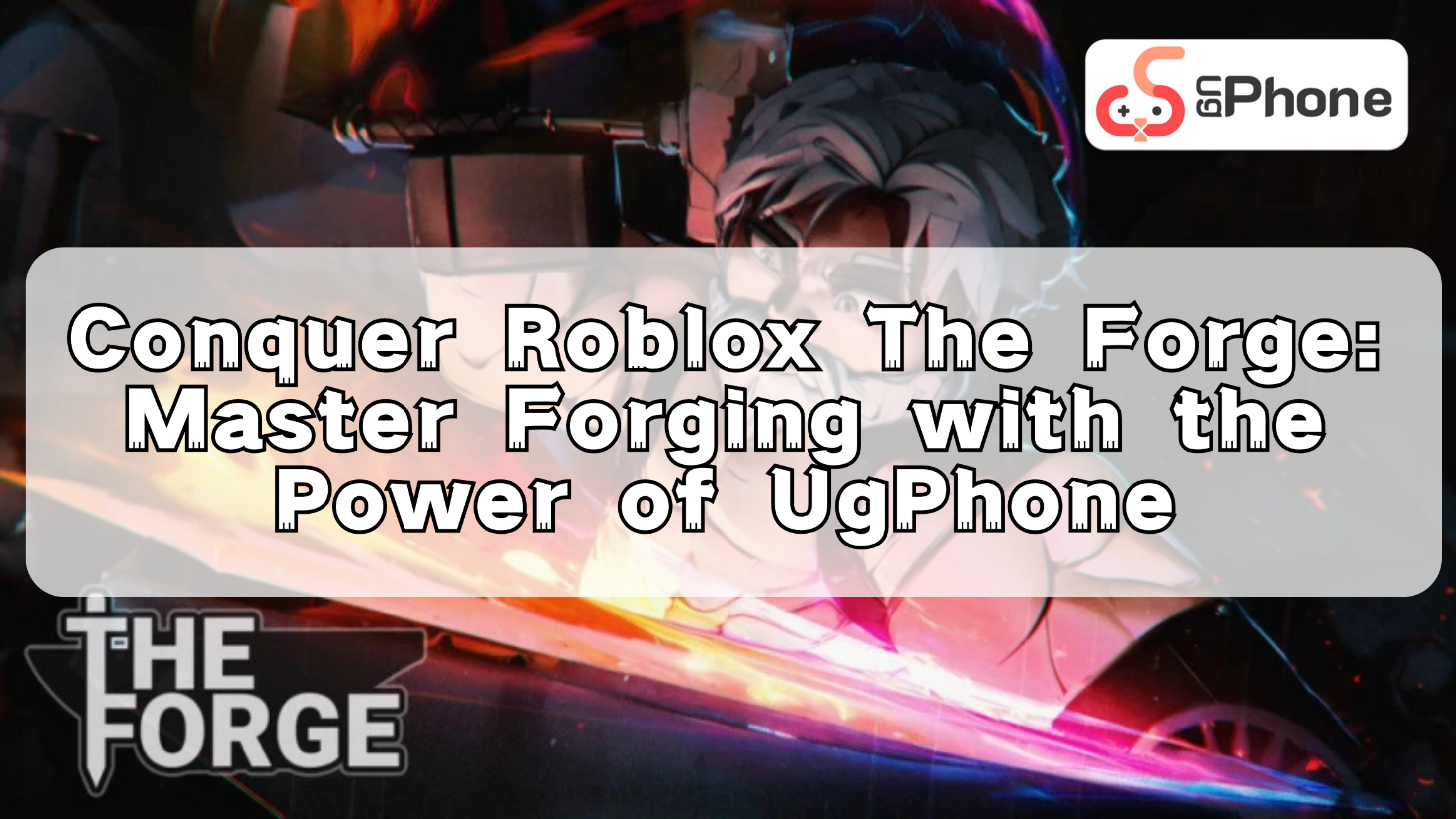Conquer Roblox The Forge Master Forging with the Power of UgPhone.png