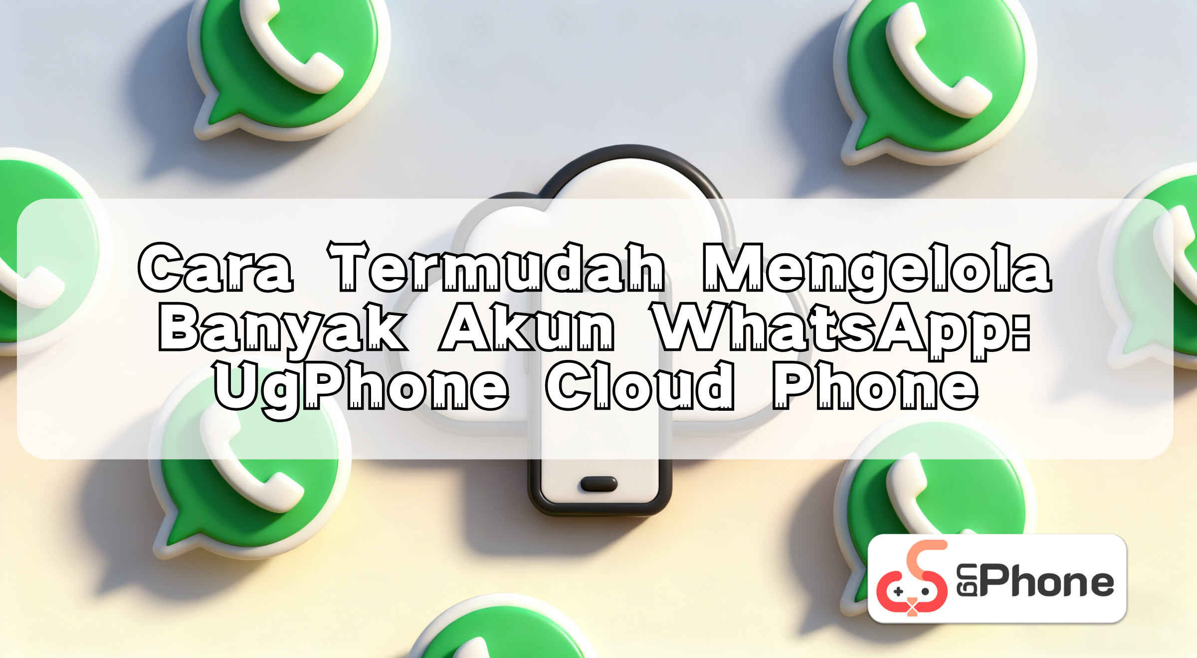 nsimplestwaytomanagemultiplewhatsappaccountswithugphoneid.png